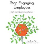Stop Engaging Employees