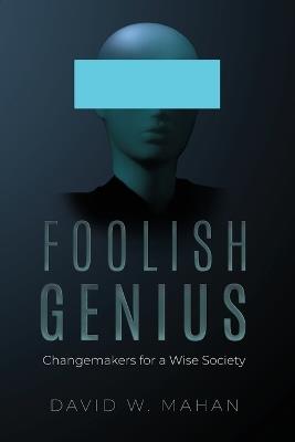 Foolish Genius - David W Mahan - cover