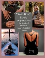 Vision Board Book: Manifesting Your Dream Life, A Clip Art Journey for Inspired Women, Luxury/Softlife Edition/ Vision Board Supplies, Vision Board Book for Black Women