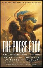 THE PROSE EDDA (Translated & Annotated with 35 Stunning Illustrations): An Ancient Collection Of Tales Of The Gods Of Norse Mythology With Odin, Thor, Loki And Freya