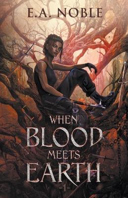 When Blood Meets Earth - E a Noble - cover