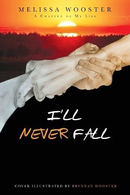 I'll Never Fall - Melissa Wooster - cover