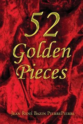 52 Golden Pieces - Jean René Bazin Pierrepierre - cover