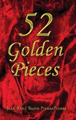 52 Golden Pieces - Jean René Bazin Pierrepierre - cover