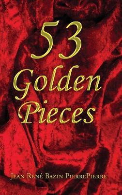 53 Golden Pieces - Jean René Bazin Pierrepierre - cover