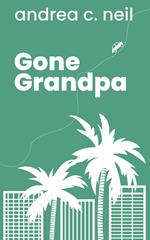 Gone Grandpa: An Old School Cozy Mystery