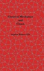 Classical Mechanics and Chaos: Book 1 of Physics from Maximal Information Emanation