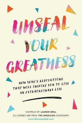 Unseal Your Greatness: New Year's Resolutions That Will Inspire You to Live an Extraordinary Life - cover