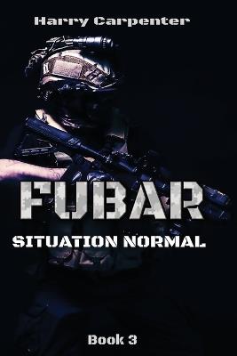 Fubar: Situation Normal - Harry Carpenter - cover