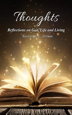 Thoughts: Reflections on God, Life and Living - Reverend O L Johnson - cover