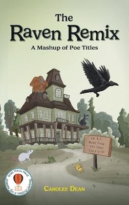 The Raven Remix: A Mashup of Poe Titles - Carolee Dean - cover