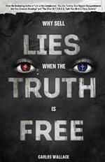 Why Sell Lies When The Truth Is Free