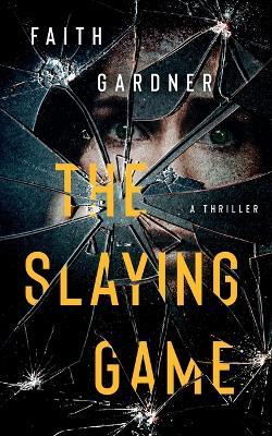 The Slaying Game - Faith Gardner - cover
