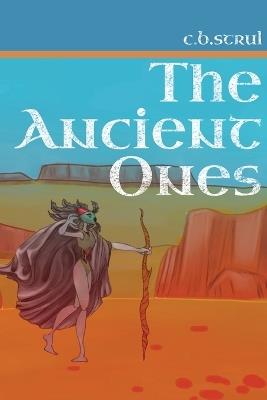 The Ancient Ones - C B Strul - cover
