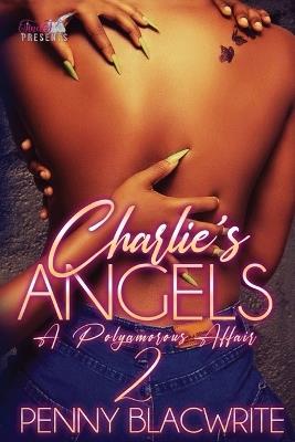 Charlie's Angels II: A Polyamorous Affair - Penny Blacwrite - cover