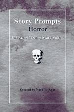 Story Prompts Horror: The Art of Writing Scary Stories