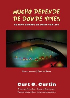Mucho depende de dónde vives / So Much Depends On Where You Live - Curt G Curtin - cover