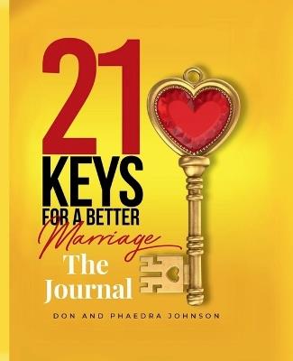 21 Keys For A Better Marriage The Journal - Phaedra Johnson,Don Johnson - cover