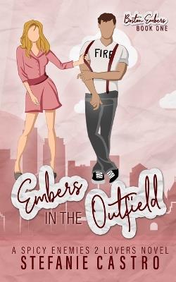 Embers in the Outfield - Stefanie Castro - cover