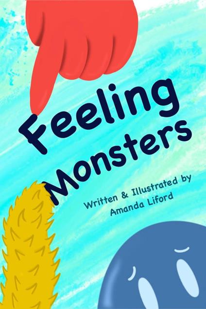 Feeling Monsters - Amanda Liford - ebook