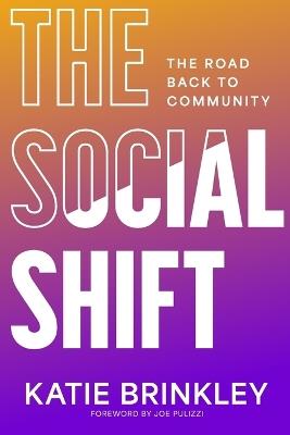 The Social Shift: The Road Back to Community - Katie Brinkley - cover