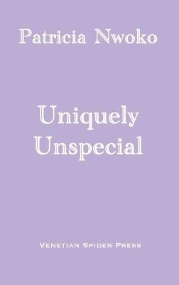 Uniquely Unspecial - Patricia Nwoko - cover