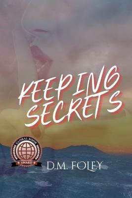 Keeping Secrets - D M Foley - cover
