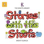 The King's Library: Stories with the Stoofs (Vol. 1)