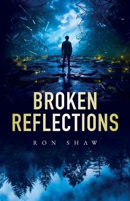 Broken Reflections - Ron Shaw - cover