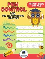 Pen Control and Pre-Handwriting Practice Activity Book for Kids: Practice Pre-Writing Skills by Tracing Patterns, Lines, and Shapes for Kindergarten and Preschool Kids