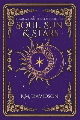 Soul, Sun and Stars: A Rivals to Lovers Fantasy Romance - K M Davidson - cover