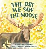 The Day We Saw The Moose