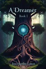 A Dreamer: Book 1