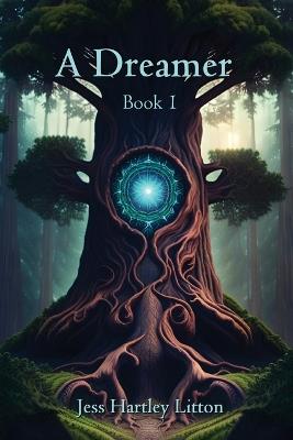 A Dreamer: Book 1 - Jess Hartley Litton - cover