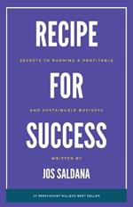 Recipe for Success: Secrets to Running a Profitable and Sustainable Business