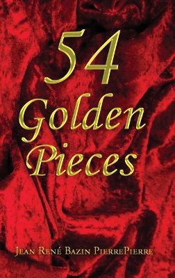 54 Golden Pieces - Jean René Bazin Pierrepierre - cover