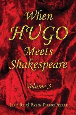When Hugo Meets Shakespeare Vol. 3 - Jean René Bazin Pierrepierre - cover