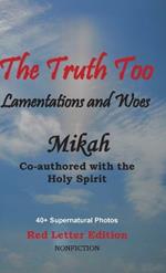 The Truth Too: Lamentations and Woes