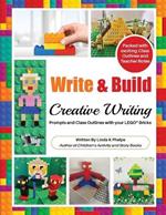 Write and Build: Creative Writing Prompts and Class Outlines with Your LEGO(R) Bricks