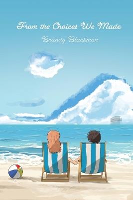 From the Choices We Made - Brandy Blackmon - cover