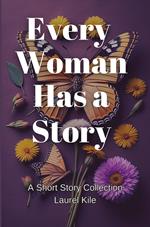 Every Woman Has A Story