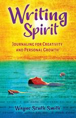Writing Spirit: Journaling for Creativity and Personal Growth