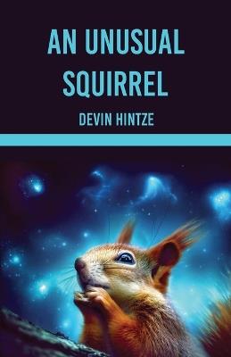 An Unusual Squirrel - Devin Hintze - cover