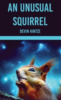An Unusual Squirrel - Devin Hintze - cover