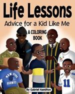 Life Lessons: Advice for a Kid Like Me