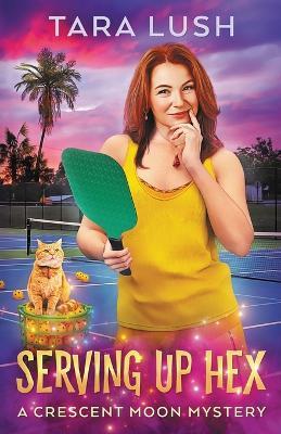 Serving Up Hex - Tara Lush - cover