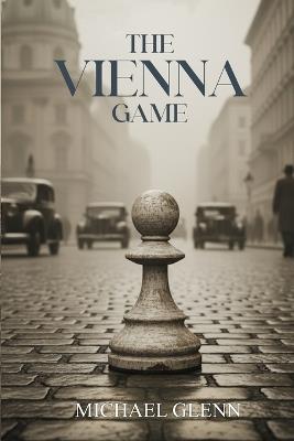 The Vienna Game - Michael Glenn - cover