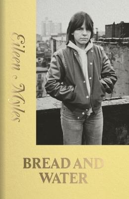 BREAD AND WATER - Eileen Myles - cover
