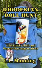 Rhodesian Doll Hunt: A Backpack, a Doll, and Genetic Espionage in Africa