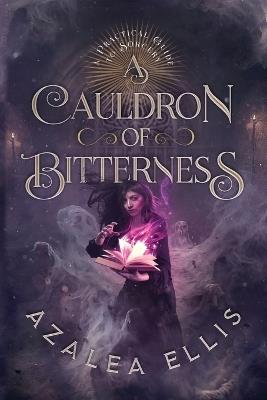 A Cauldron of Bitterness - Azalea Ellis - cover